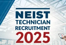 NEIST Technician Recruitment 2025: योग्यता, चयन प्रक्रिया, आवेदन कैसे करें